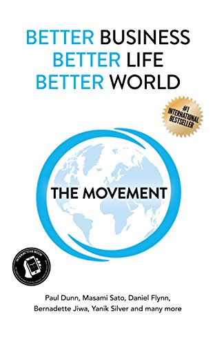 Better Business, Better Life, Better World The Movement